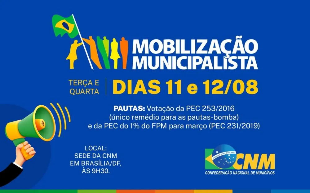 CNM convoca prefeitos para nova Mobilização Municipalista em agosto; intenção é aprovar pleitos prioritários